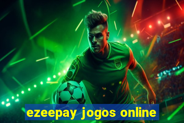 ezeepay jogos online